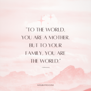 Quotes and words of encouragement for new moms