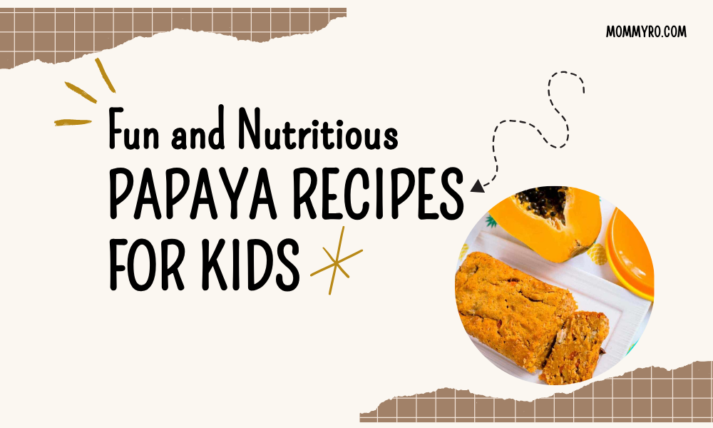 Fun and Nutritious Papaya Recipes For Kids