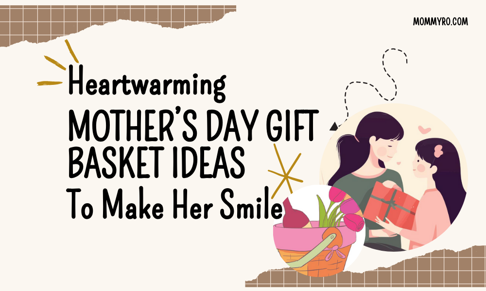 Heartwarming Mother's Day Gift Basket Ideas to Make Her Smile