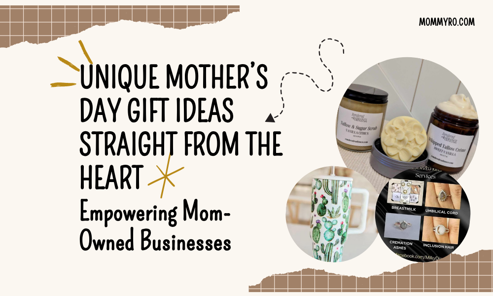 Empowering Mom-Owned Businesses: Unique Mother’s Day Gift Ideas Straight from the Heart