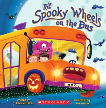 The Spooky Wheels on the Bus by J. Elizabeth Mills